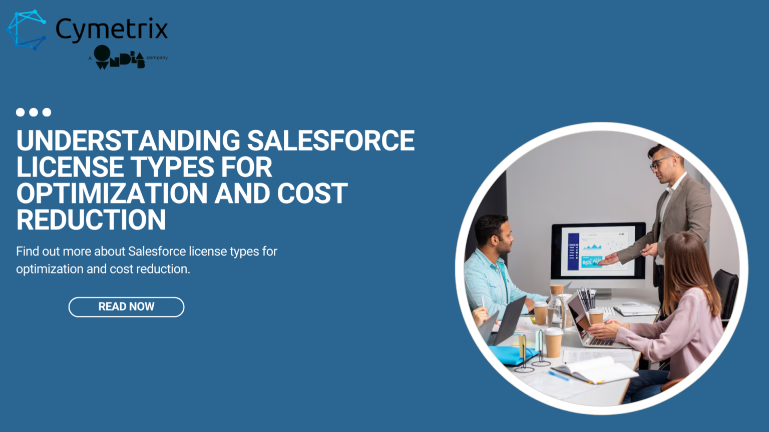 Understanding Salesforce License Types For Optimization and Cost Reduction