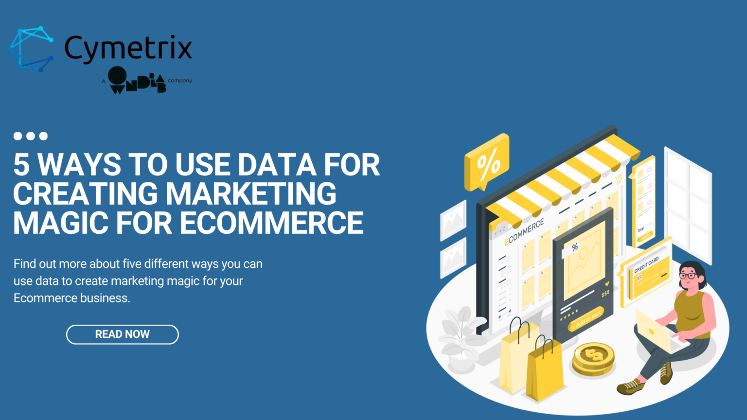 5 ways to use data for creating marketing magic for Ecommerce