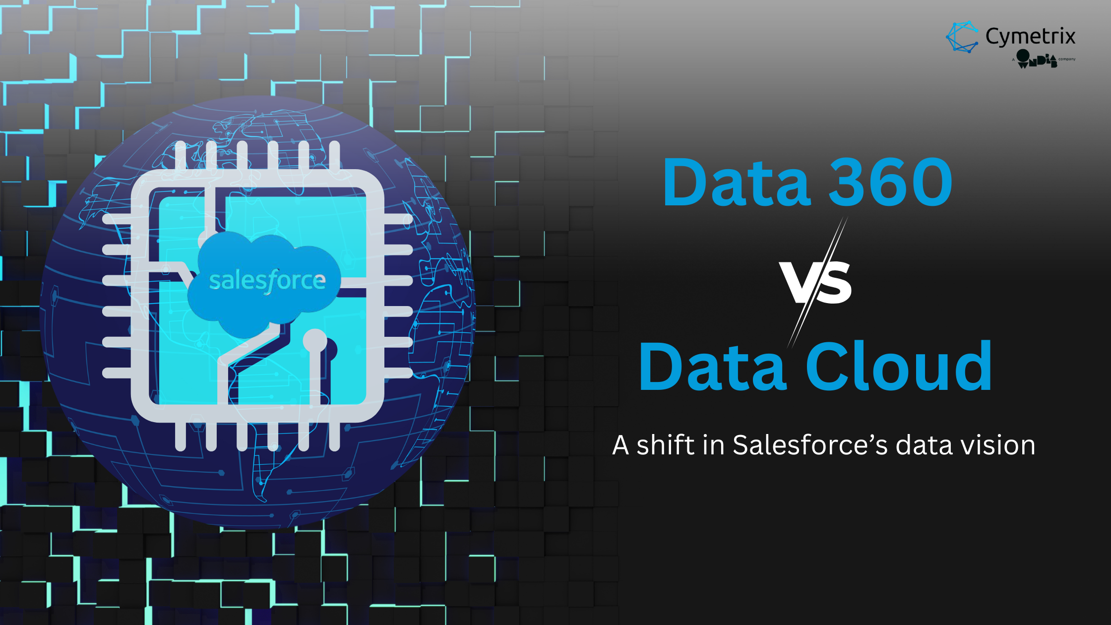 What’s New in Data 360 vs Data Cloud: Not just a rebranding