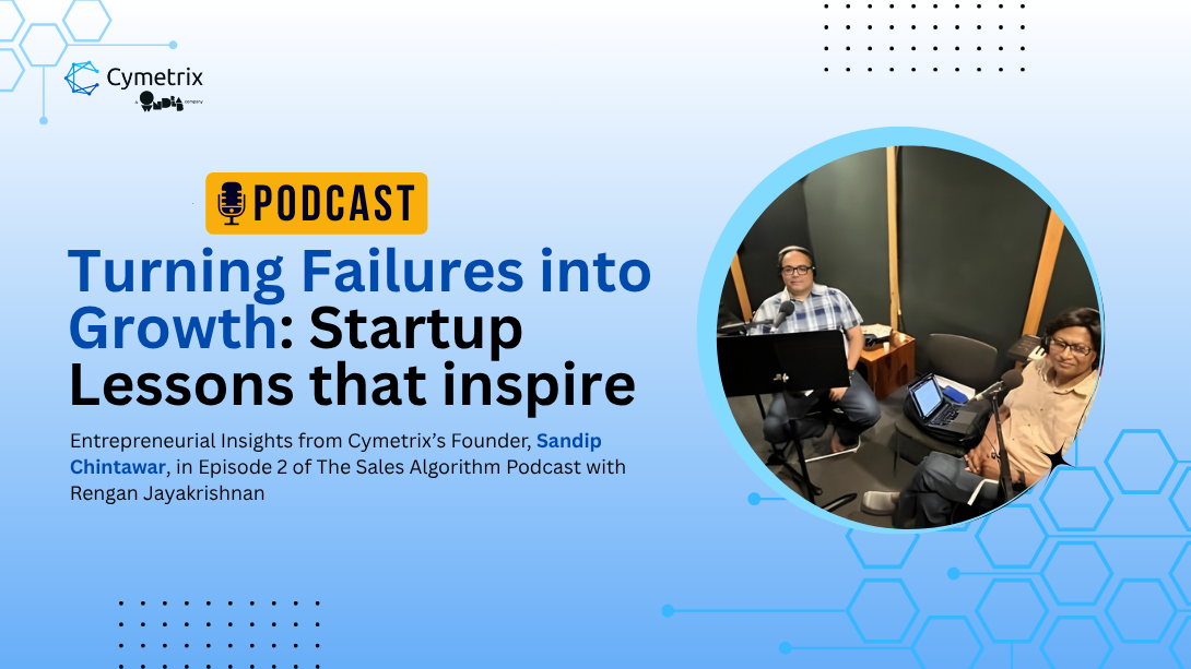 Turning Failures into Growth: Startup Lessons from Cymetrix’s Founder Sandip Chintawar