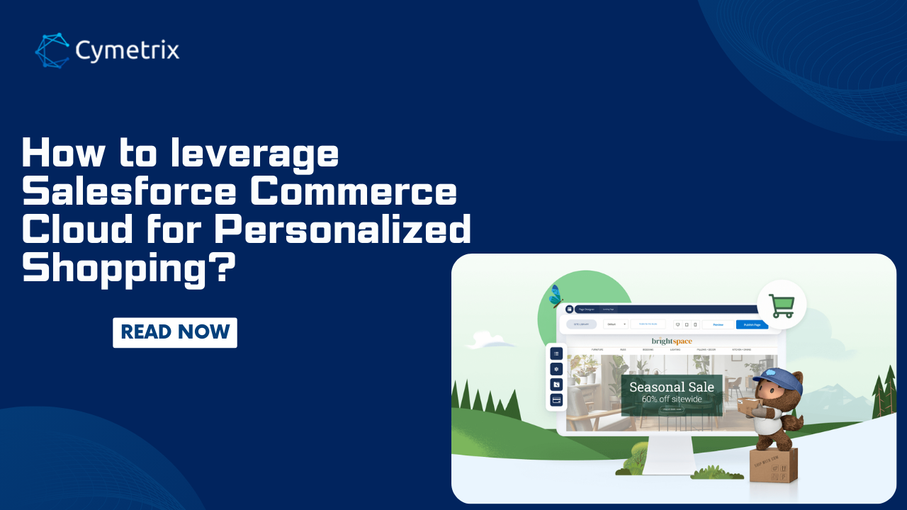 How to leverage Salesforce Commerce Cloud for Personalized Shopping?