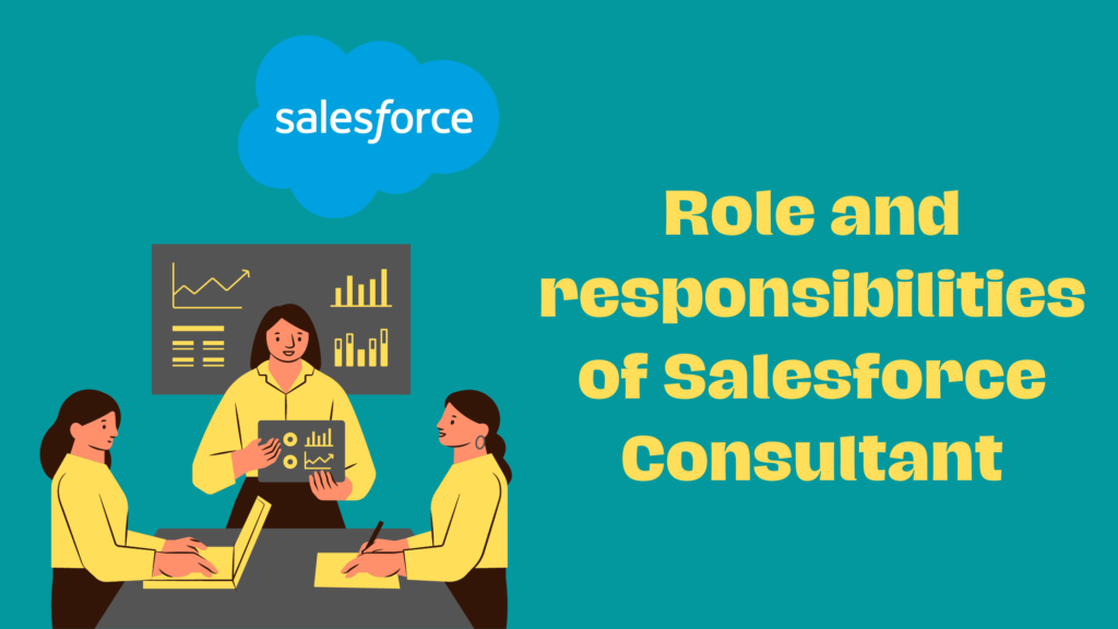 Role and responsibilities of a Salesforce consultant