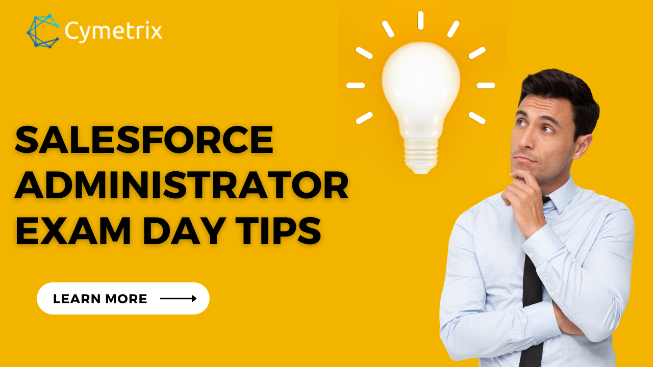 Salesforce Administrator Exam Day Tips