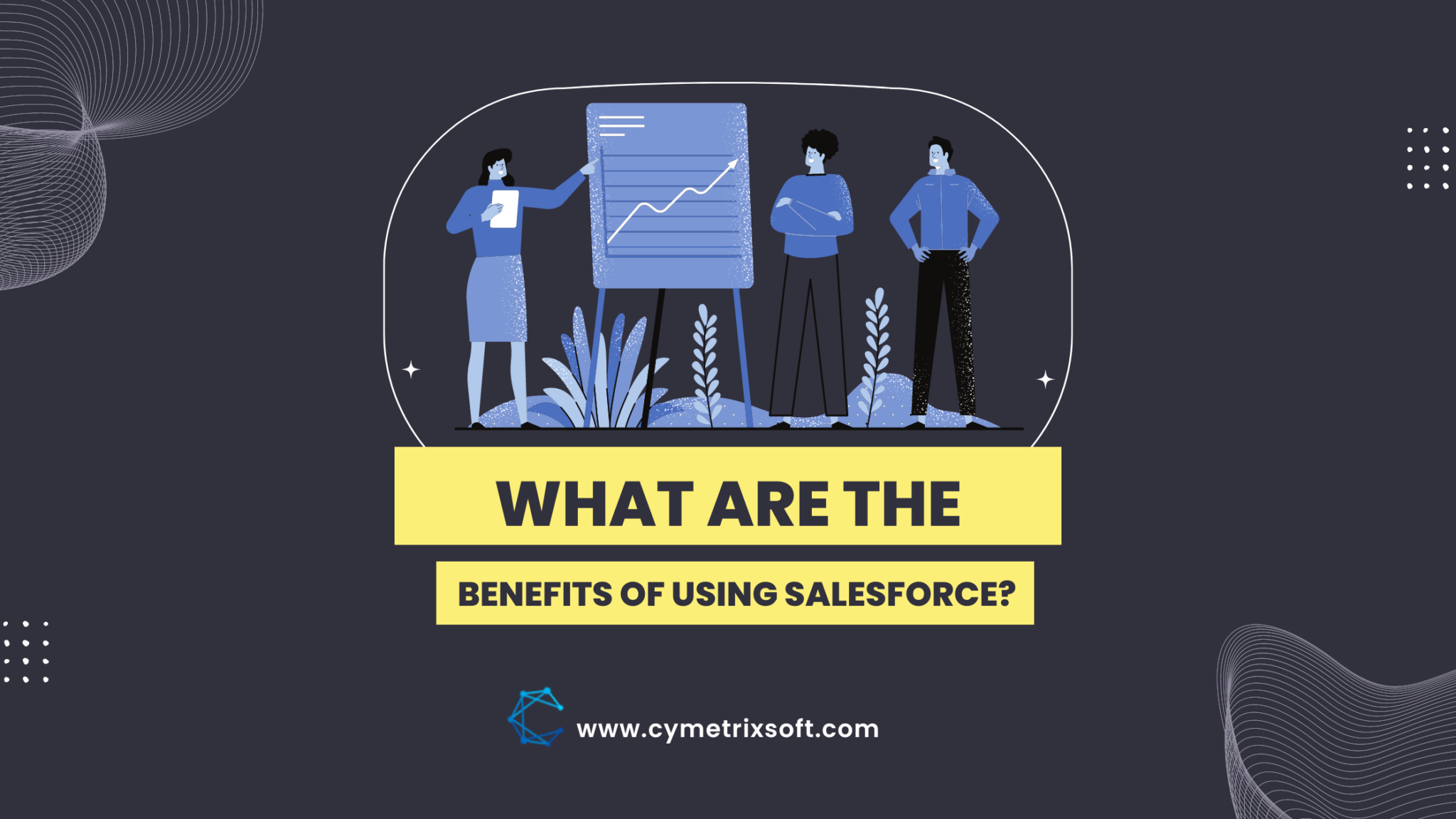 What are the benefits of using Salesforce?