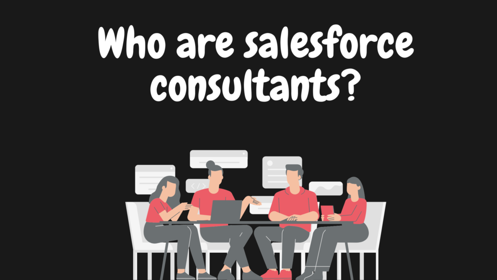 Who are Salesforce Consultants?