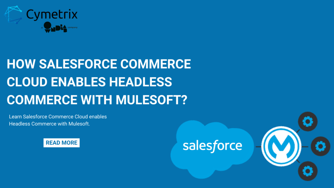 How Salesforce Commerce Cloud Enables Headless Commerce with MuleSoft?