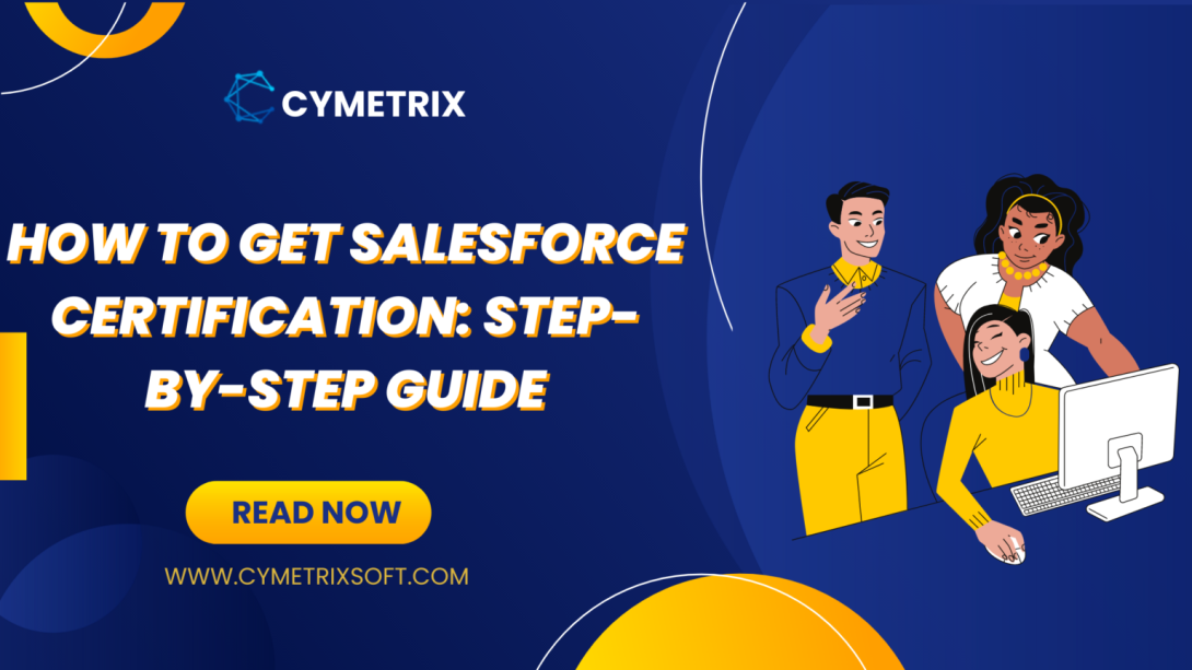 How to get Salesforce Certification: Step-by-Step Guide