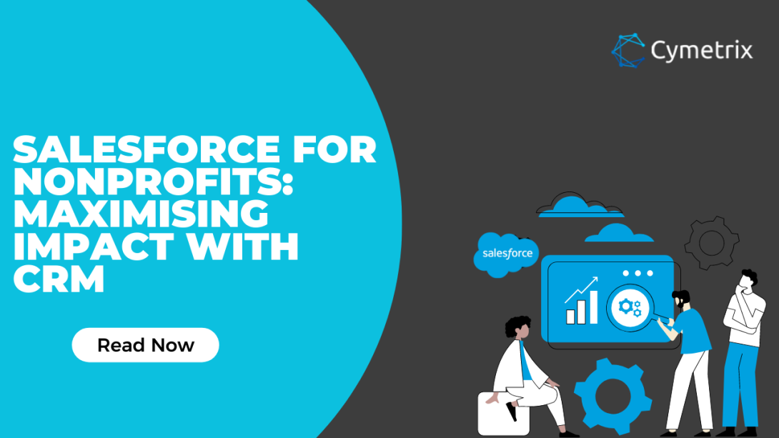 Salesforce for Nonprofits: Maximising Impact with CRM