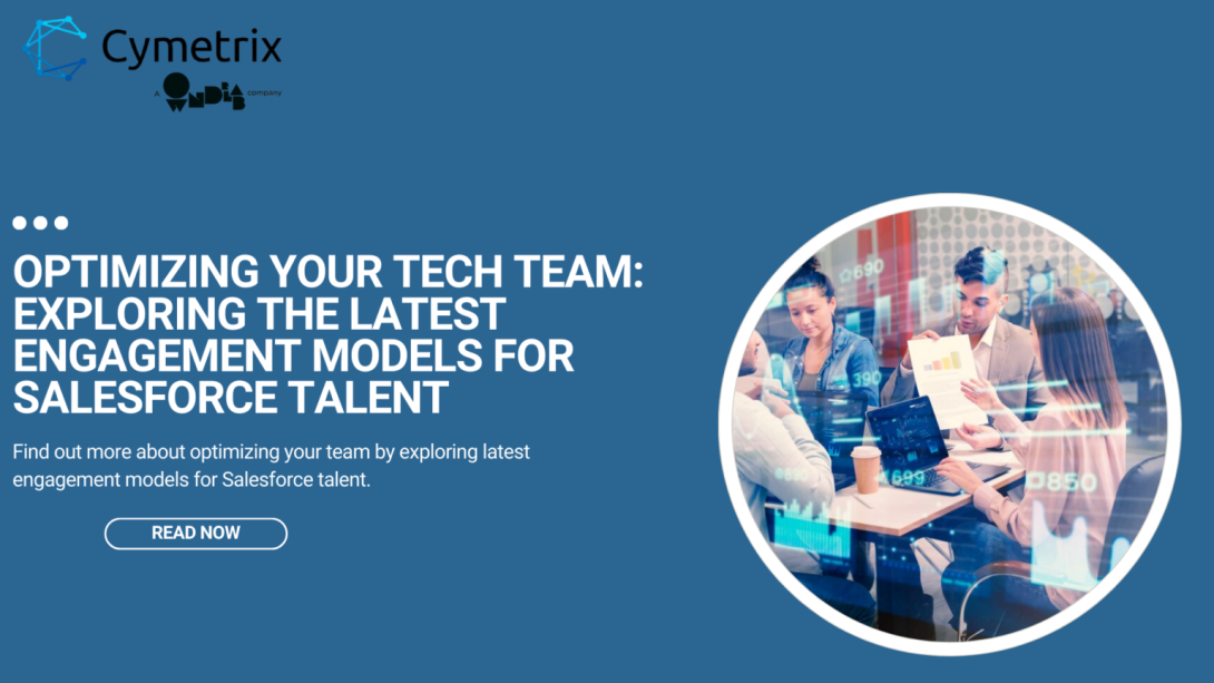 Optimizing Your Tech Team: Exploring the Latest Engagement Models for Salesforce Talent